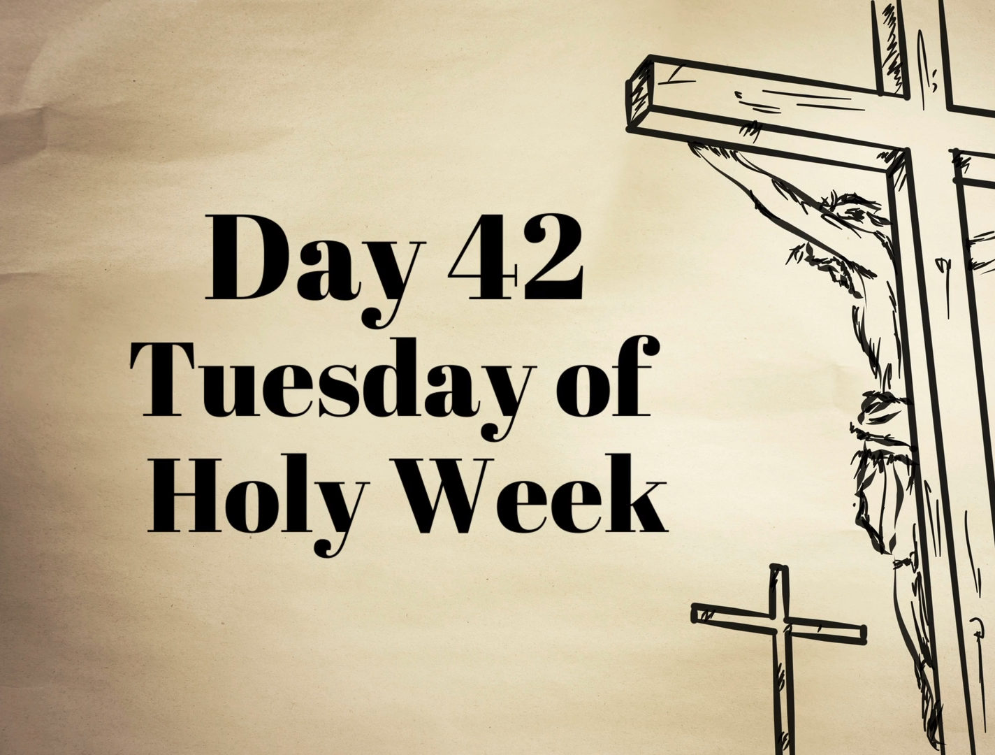 Lent Day 42